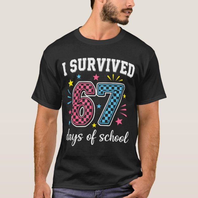 I Survived 67 Days Of School Funny Meme Teacher St T Shirt (Framsida)