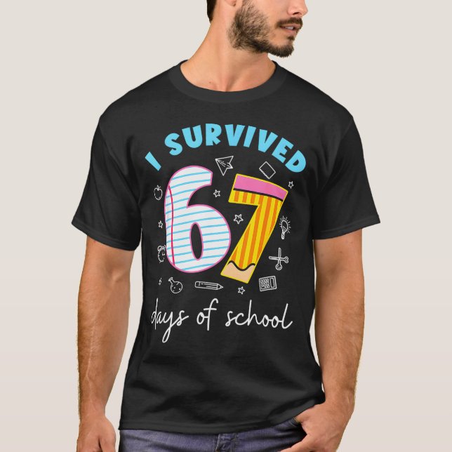 I Survived 67 Days Of School Funny Meme Teacher St T Shirt (Framsida)