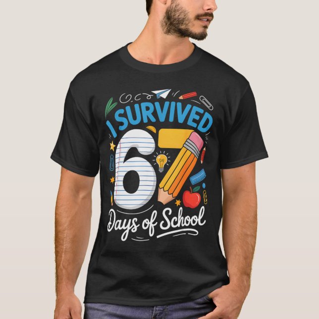 I Survived 67 Days Of School Funny Meme Teacher St T Shirt (Framsida)