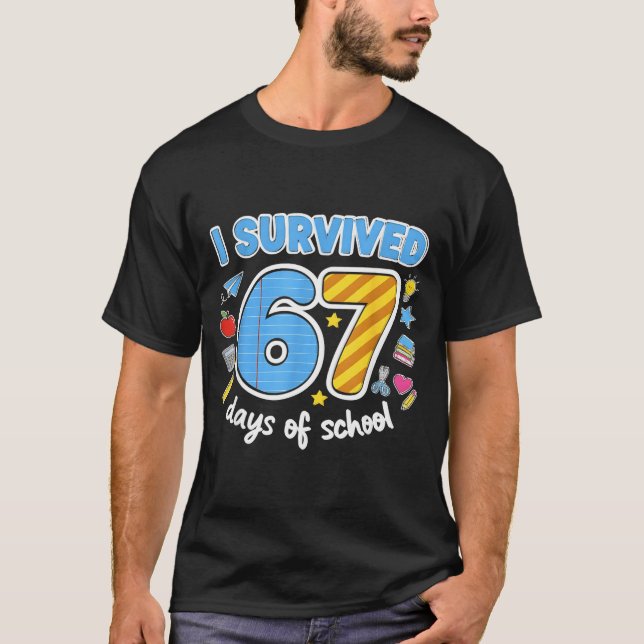 I Survived 67 Days Of School Funny Meme Teacher St T Shirt (Framsida)