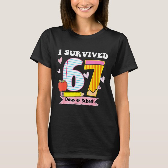 I Survived 67 Days Of School Funny Meme Teacher St T Shirt (Framsida)