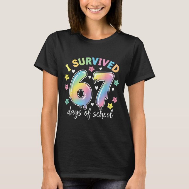 I Survived 67 Days Of School Funny Meme Teacher St T Shirt (Framsida)