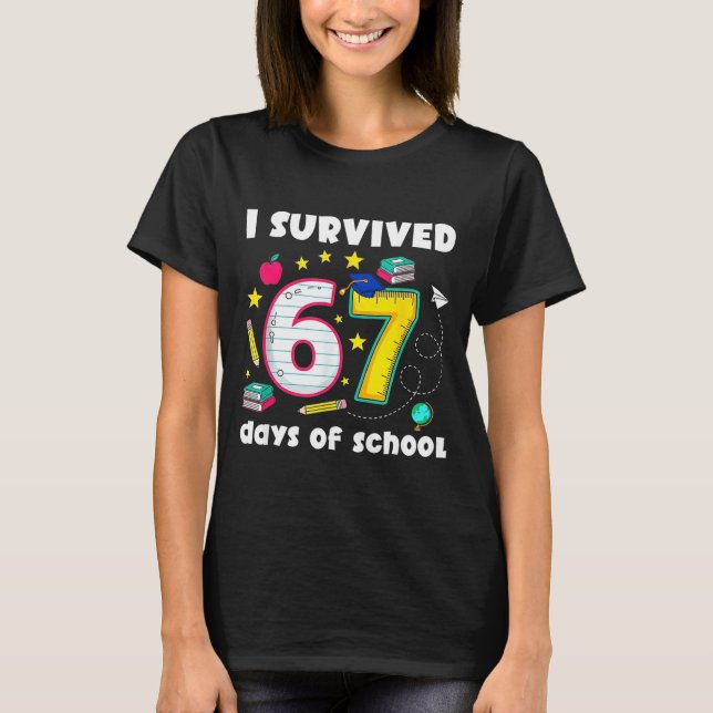 I Survived 67 Days Of School Funny Meme Teacher St T Shirt (Framsida)