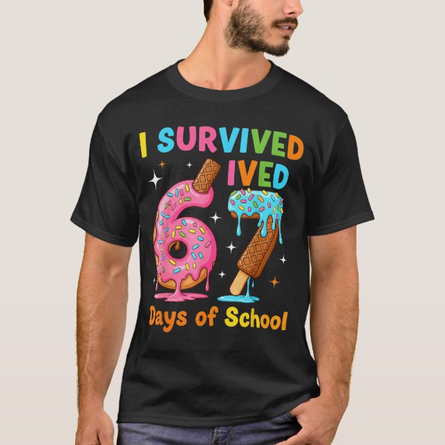 I Survived 67 Days Of School Funny Meme Teacher St T Shirt (Framsida)