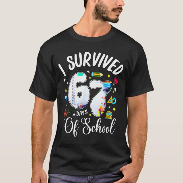 I Survived 67 Days Of School Funny Meme Teacher St T Shirt (Framsida)