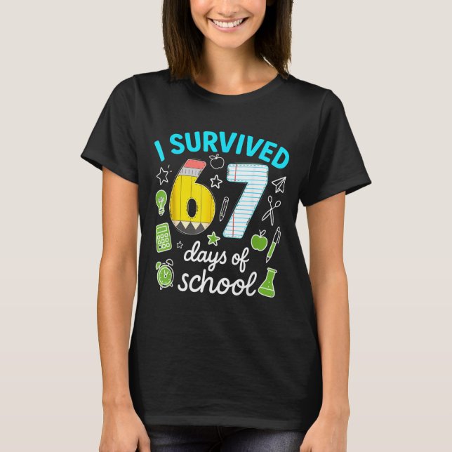 I Survived 67 Days Of School Funny Meme Teacher St T Shirt (Framsida)