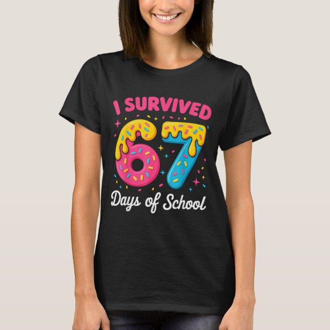 I Survived 67 Days Of School Funny Meme Teacher St T Shirt (Framsida)