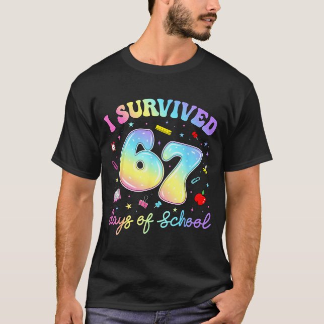 I Survived 67 Days Of School Funny Meme Teacher St T Shirt (Framsida)