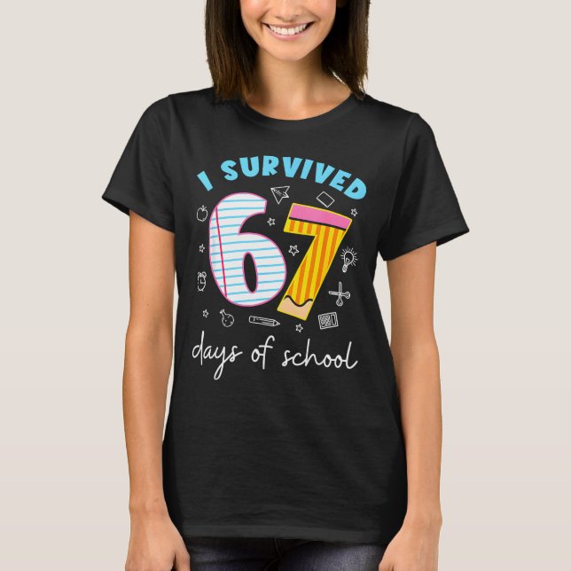 I Survived 67 Days Of School Funny Meme Teacher St T Shirt (Framsida)