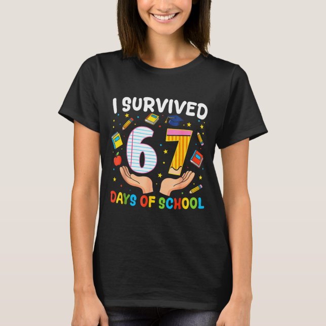 I Survived 67 Days Of School Funny Meme Teacher St T Shirt (Framsida)