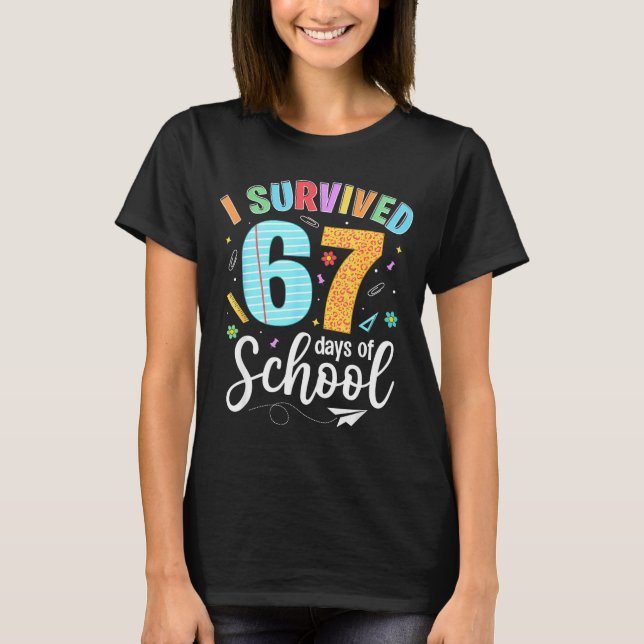 I Survived 67 Days Of School Funny Meme Teachers S T Shirt (Framsida)