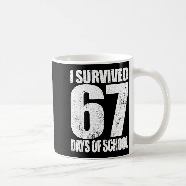 I Survived 67 Days Of School Funny Six Seven 6 7 M Kaffemugg (Höger)
