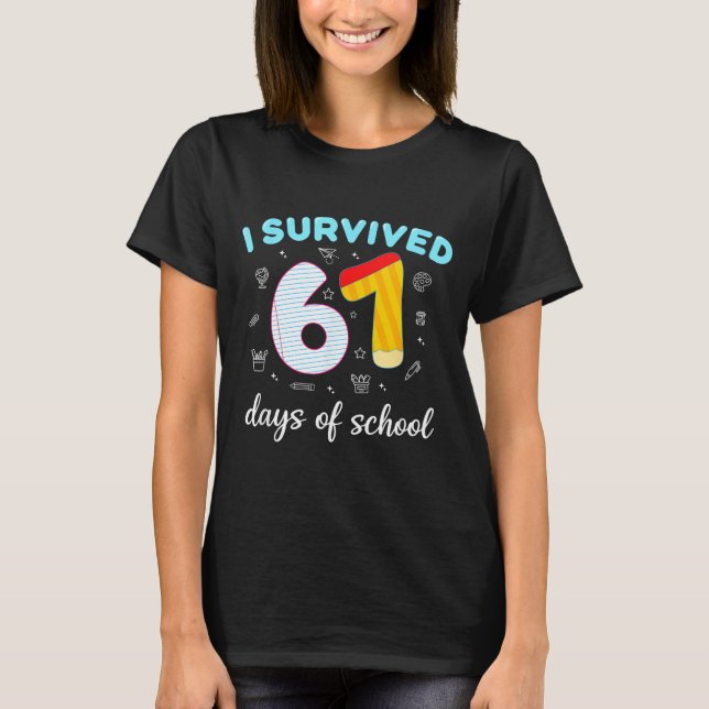 I Survived 67 Days Of School Funny Six Seven 6 7 M T Shirt (Framsida)