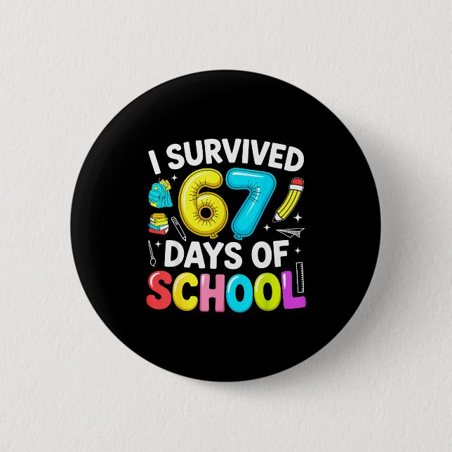 I Survived 67 Days Of School Funny Six Seven Meme  Knapp (Framsida)