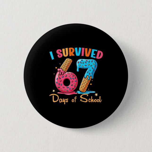 I Survived 67 Days Of School Funny Six Seven Meme  Knapp (Framsida)