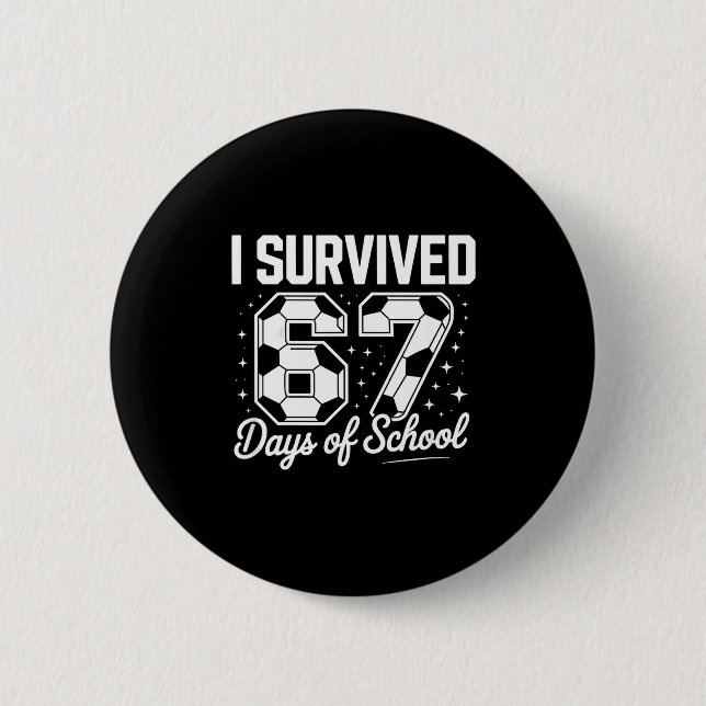 I Survived 67 Days Of School Funny Soccer  Knapp (Framsida)