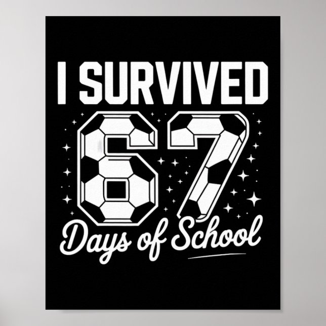 I Survived 67 Days Of School Funny Soccer  Poster (Framsidan)