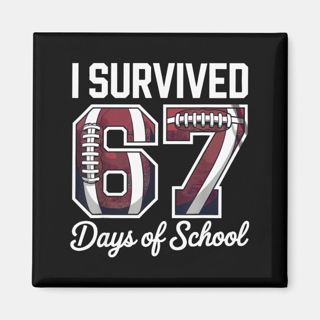 I Survived 67 Days Of School Funny Student Footbal Magnet (Framsidan)