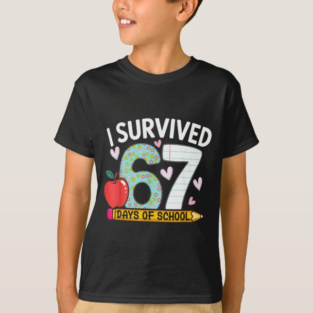 I Survived 67 Days Of School Funny Student Style  T Shirt (Framsida)