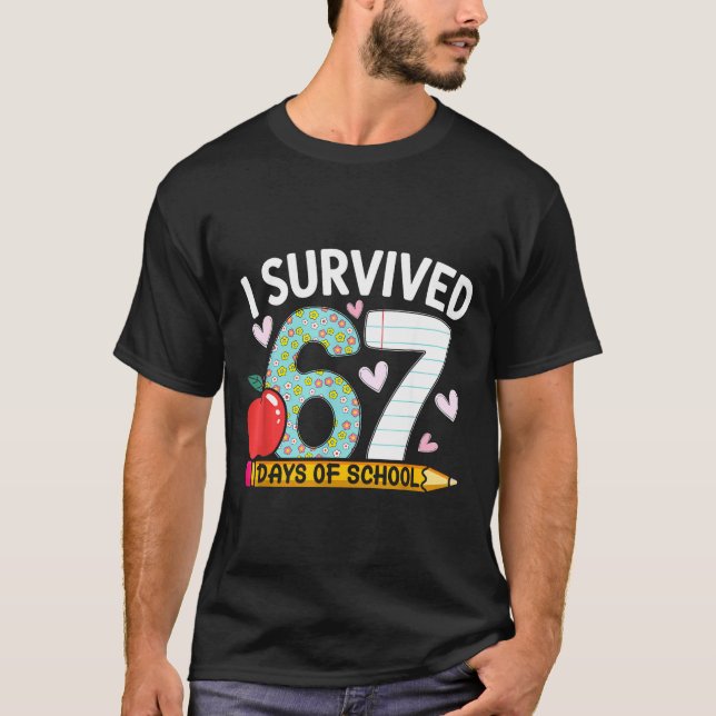I Survived 67 Days Of School Funny Student Style  T Shirt (Framsida)
