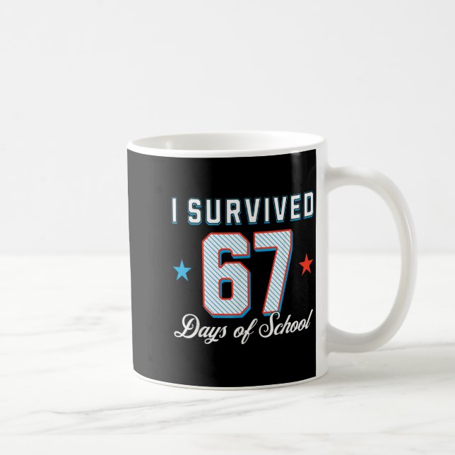 I Survived 67 Days Of School Funny Teacher And Stu Kaffemugg (Höger)