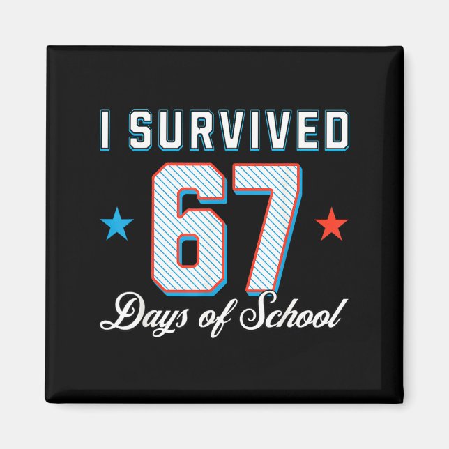 I Survived 67 Days Of School Funny Teacher And Stu Magnet (Framsidan)