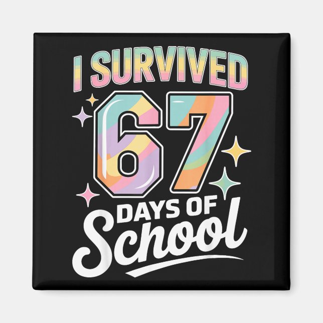 I Survived 67 Days Of School Funny Teacher And Stu Magnet (Framsidan)