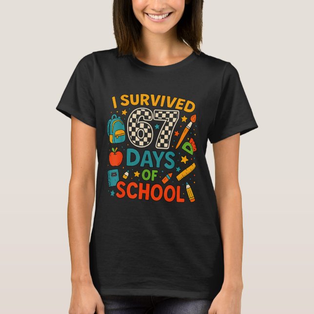 I Survived 67 Days Of School Funny Teacher Student T Shirt (Framsida)