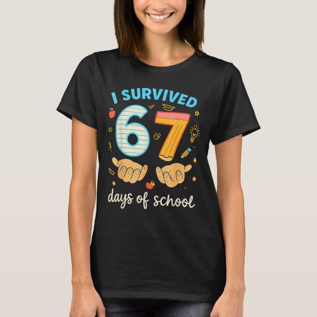I Survived 67 Days Of School Funny Teacher Student T Shirt (Framsida)