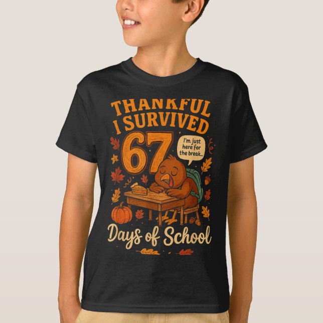 I Survived 67 Days Of School Funny Teacher Thanksg T Shirt (Framsida)