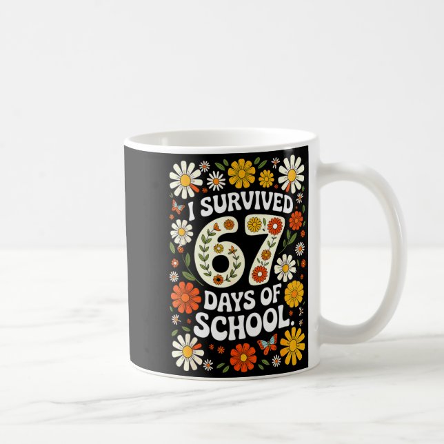 I Survived 67 Days Of School Funny Teachers Studen Kaffemugg (Höger)