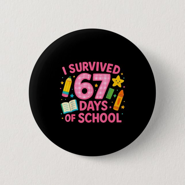 I Survived 67 Days Of School Funny Teachers Studen Knapp (Framsida)