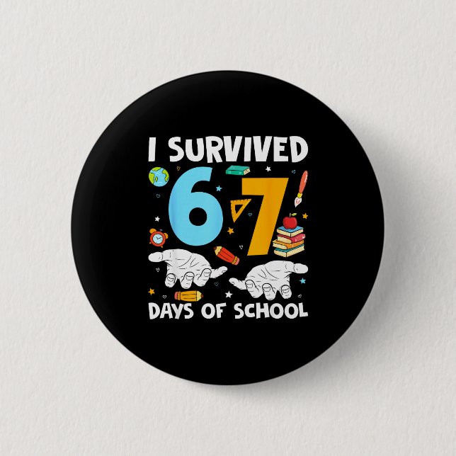 I Survived 67 Days Of School Funny Teachers Studen Knapp (Framsida)