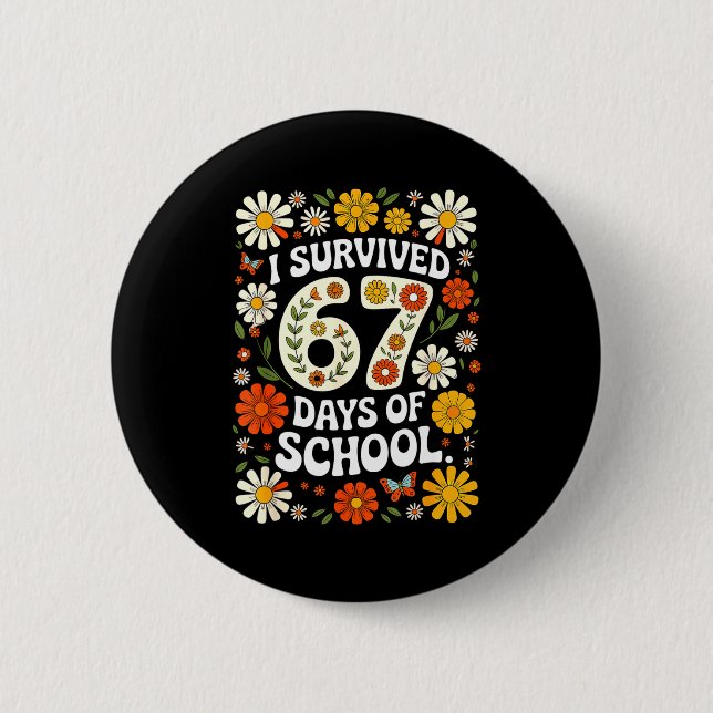 I Survived 67 Days Of School Funny Teachers Studen Knapp (Framsida)