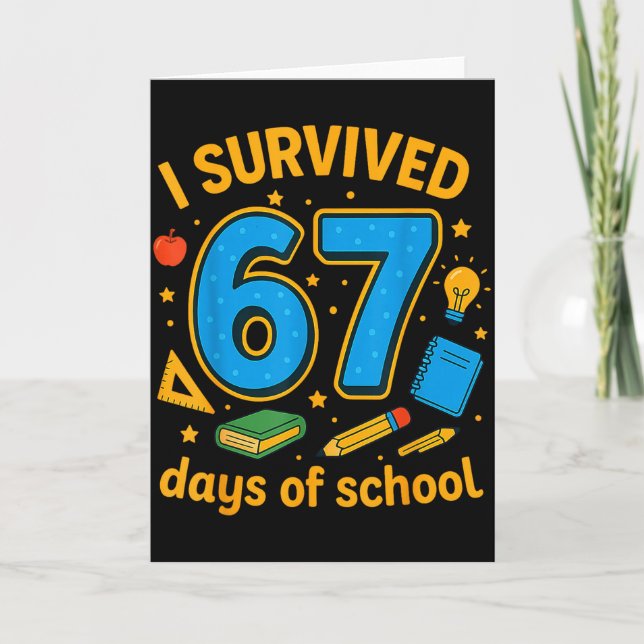 I Survived 67 Days Of School Funny Teachers Studen Kort (Framsida)