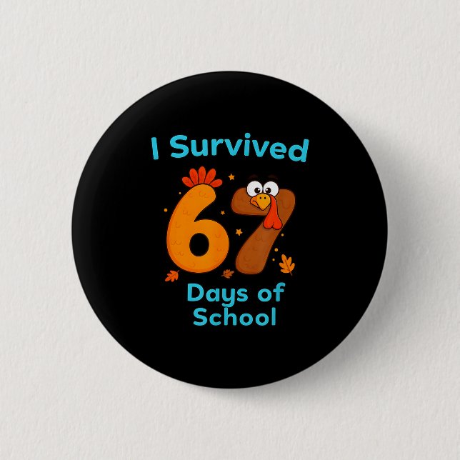 I Survived 67 Days Of School Funny Turkey Thanksgi Knapp (Framsida)