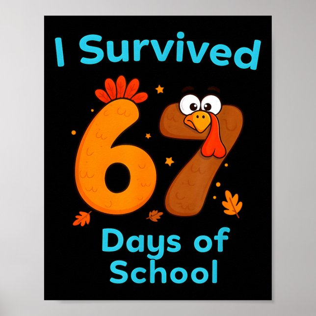I Survived 67 Days Of School Funny Turkey Thanksgi Poster (Framsidan)