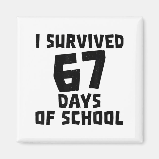 I Survived 67 Days Of School - Quote Student Life  Magnet (Framsidan)
