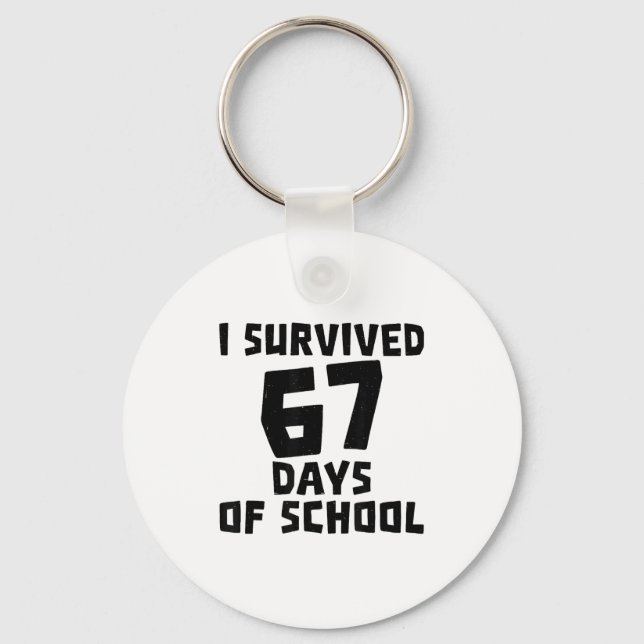 I Survived 67 Days Of School - Quote Student Life  Nyckelring (Framsida)