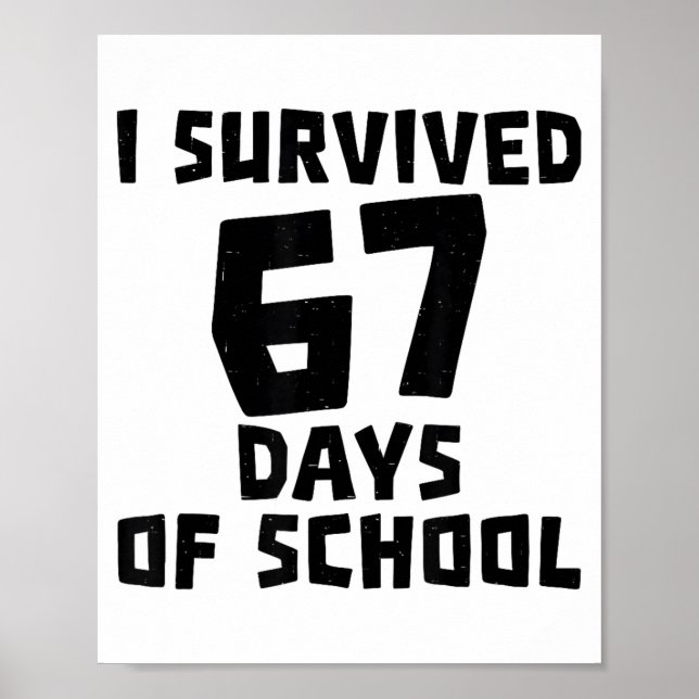 I Survived 67 Days Of School - Quote Student Life  Poster (Framsidan)