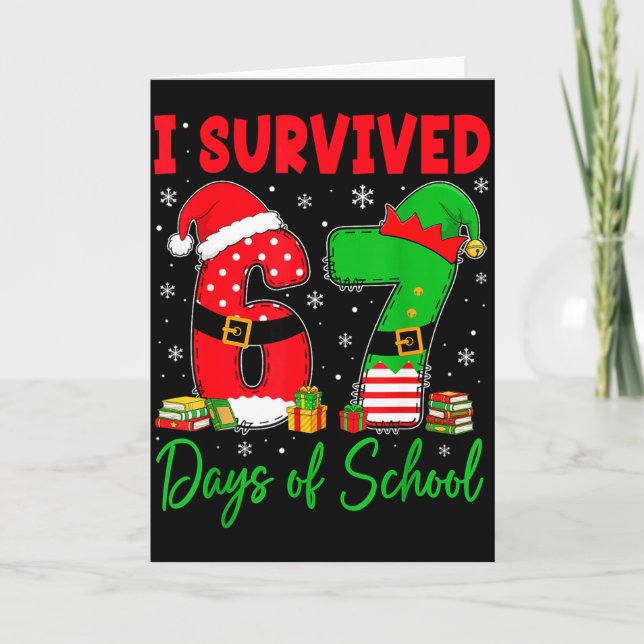 I Survived 67 Days Of School Six Seven Christmas S Kort (Framsida)