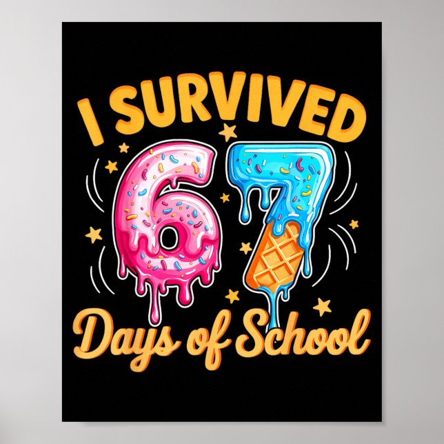 I Survived 67 Days Of School Six Seven Ice Cream T Poster (Framsidan)