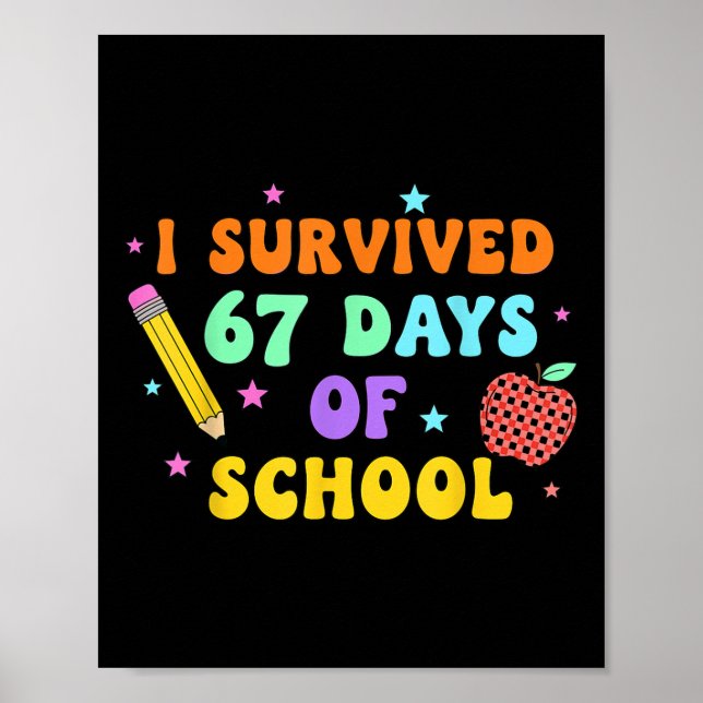 I Survived 67 Days Of School Six Seven Meme For Me Poster (Framsidan)