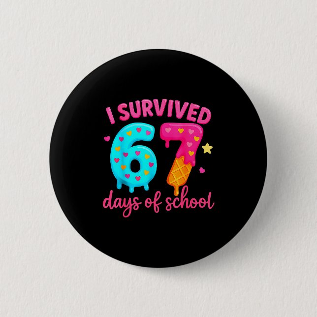 I Survived 67 Days Of School Six Seven Meme Teache Knapp (Framsida)