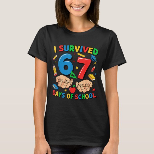 I Survived 67 Days Of School Six Seven Teachers St T Shirt (Framsida)