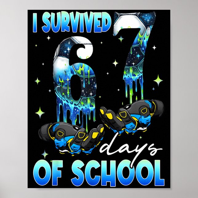 I Survived 67 Days Of School Soccer Boys Kids Six  Poster (Framsidan)