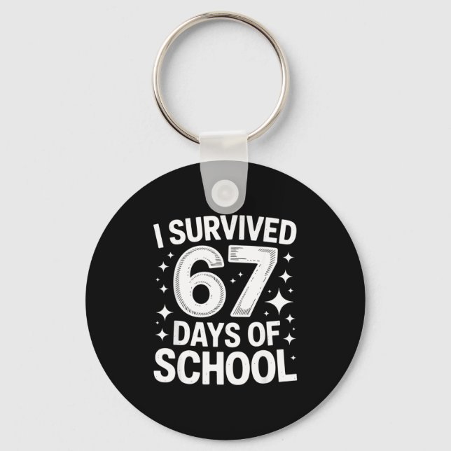 I Survived 67 Days Of School Students Teachers 6 7 Nyckelring (Framsida)