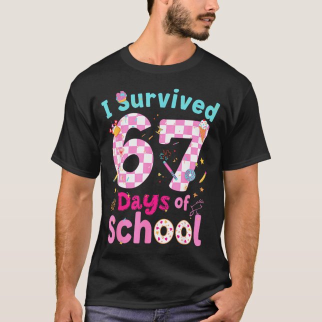 I Survived 67 Days Of School Students Teachers Cut T Shirt (Framsida)