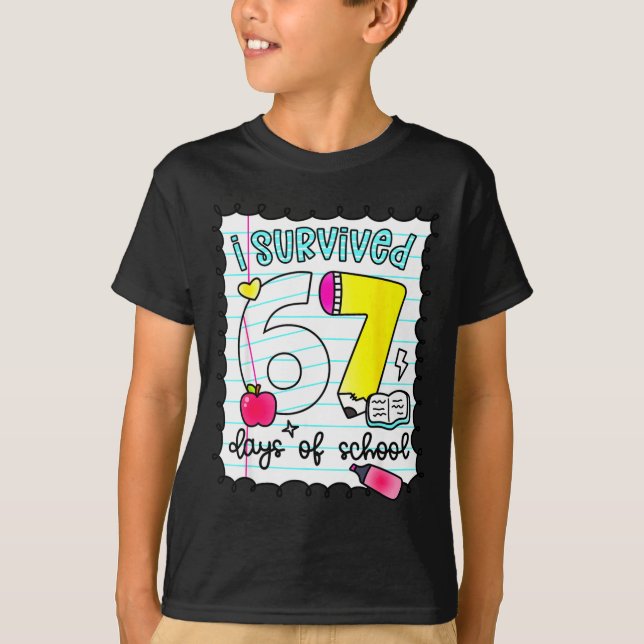 I Survived 67 Days Of School Teacher Student Six S T Shirt (Framsida)