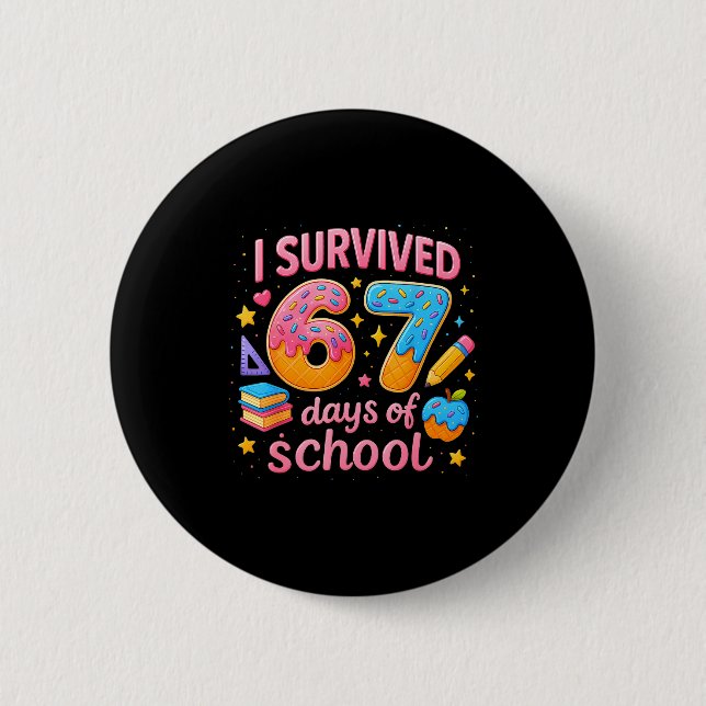 I Survived 67 Days Of School Teachers Student Six  Knapp (Framsida)